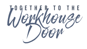 Together To The Workhouse Door
